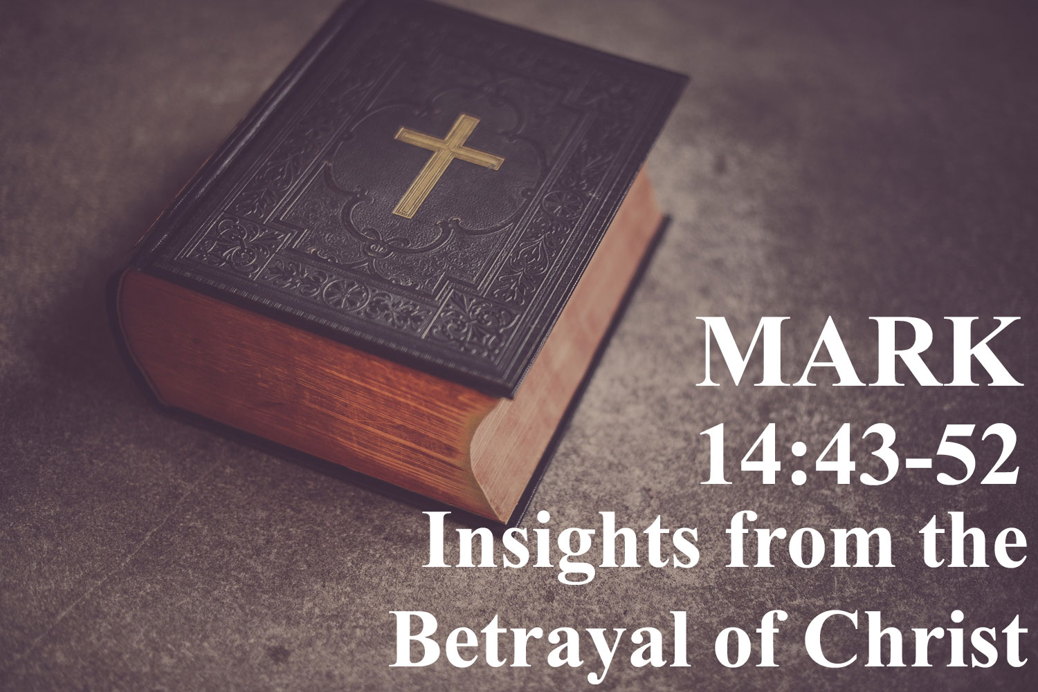 Audio: Insights from the Betrayal of Christ, Mark 14:43-52 - Pastor Josh Miller