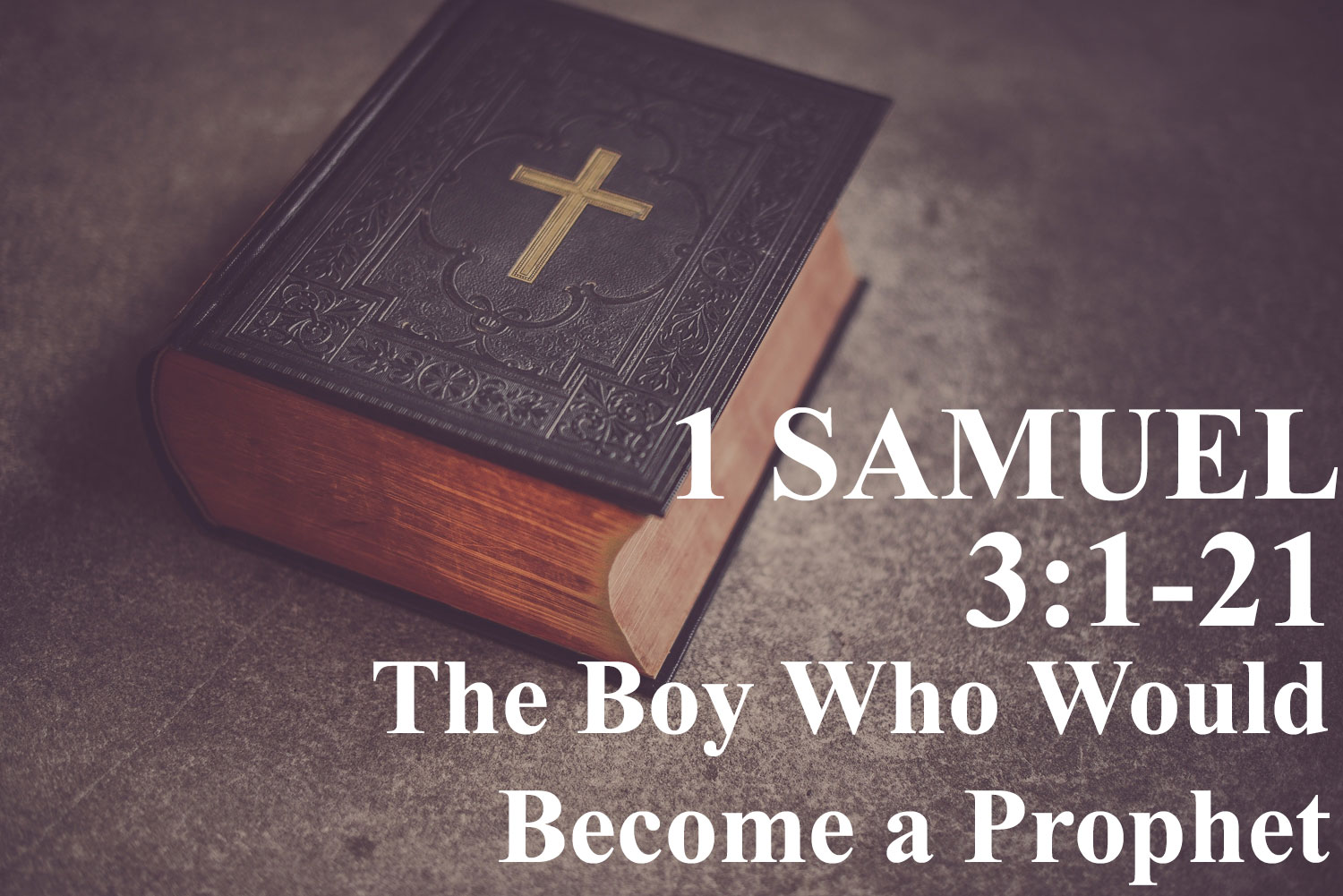 The Boy Who Would Become a Prophet, I Samuel 3:1-21 - Pastor Josh Miller