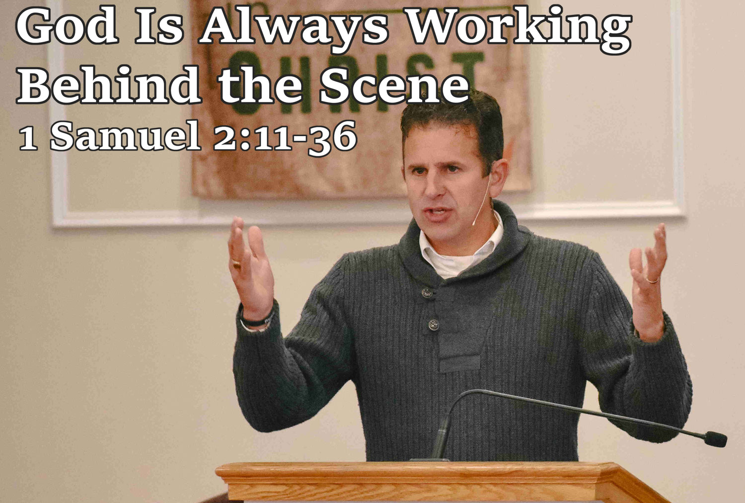 God Is Always Working Behind the Scene, 1 Samuel 2:11-36 - Pastor Josh Miller