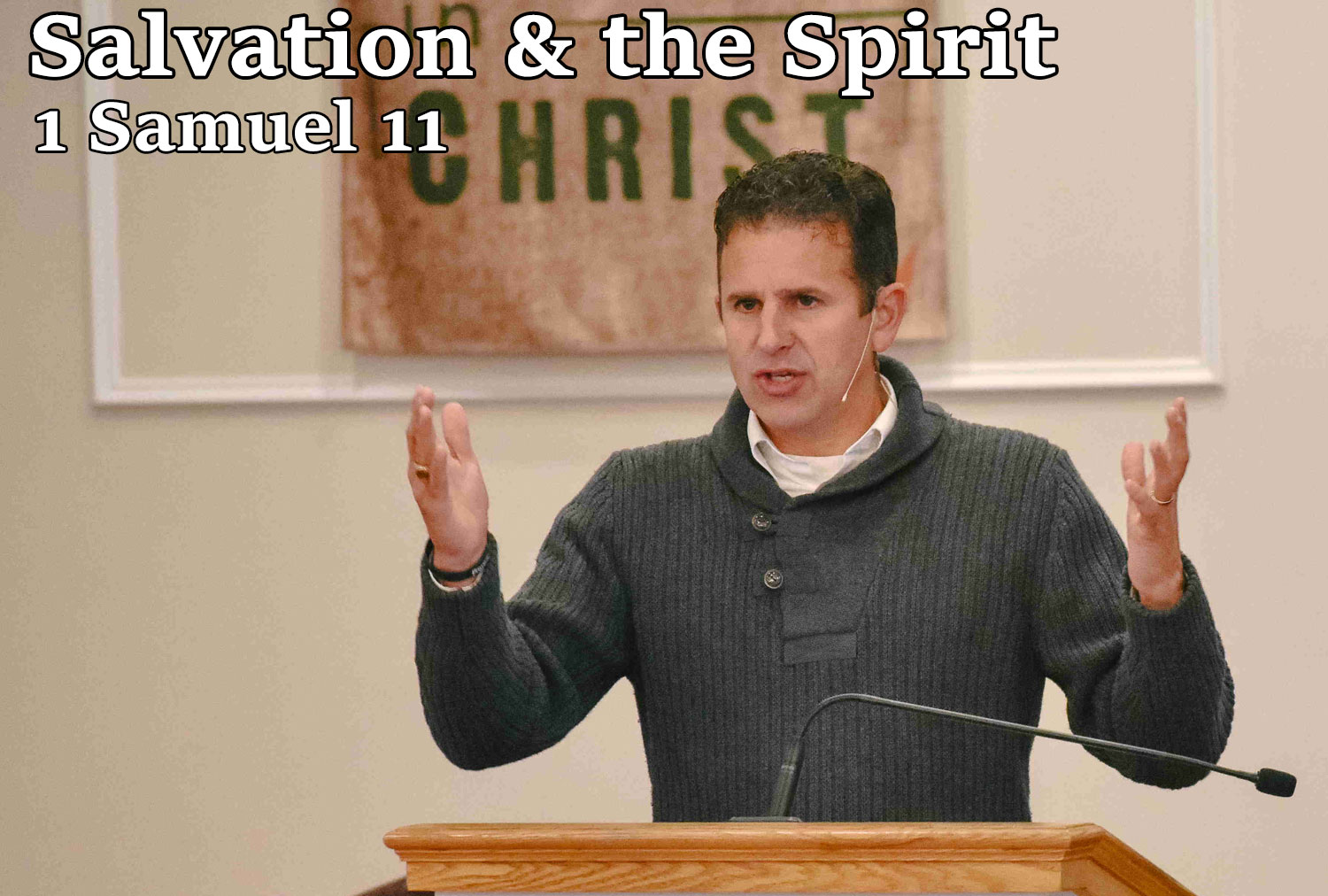 Salvation & the Spirit, 1 Samuel 11 - Pastor Josh Miller