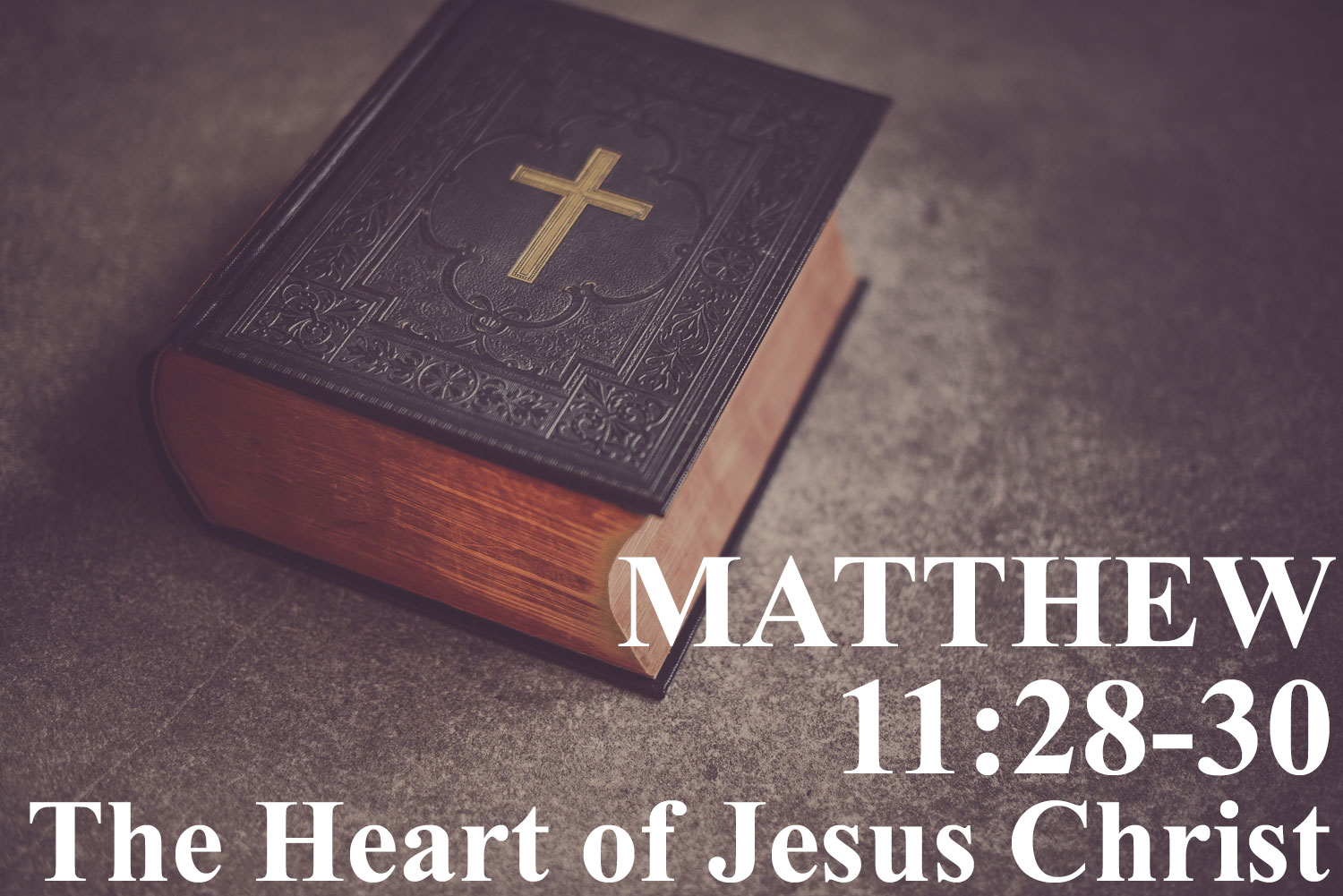 The Heart of Jesus Christ, Mathew 11:28-30 - Pastor Josh Miller