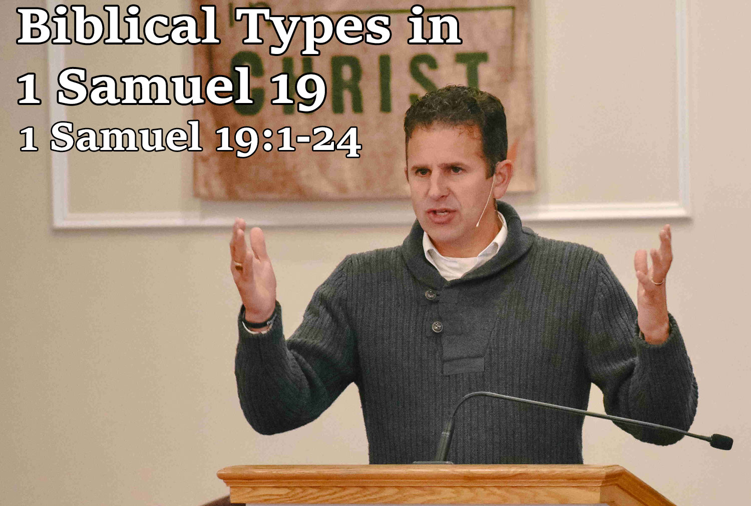 Biblical Types in 1 Samuel 19, 1 Samuel 19:1-24 - Pastor Josh Miller
