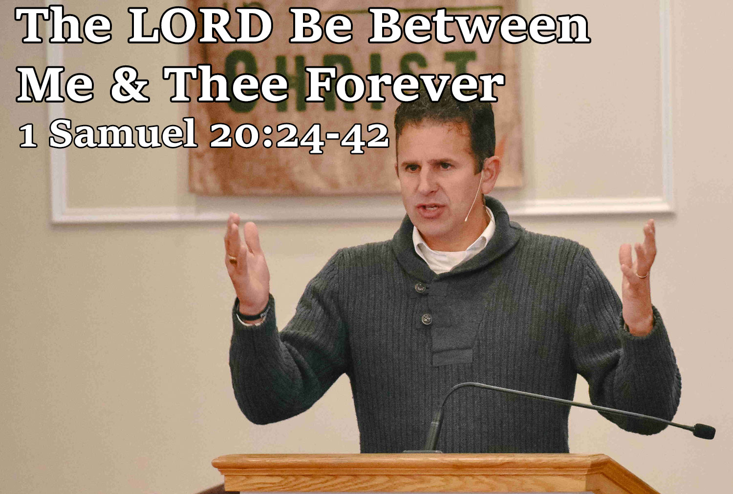 The LORD Be Between Me & Thee Forever, 1 Samuel 20:24-42 - Pastor Josh Miller