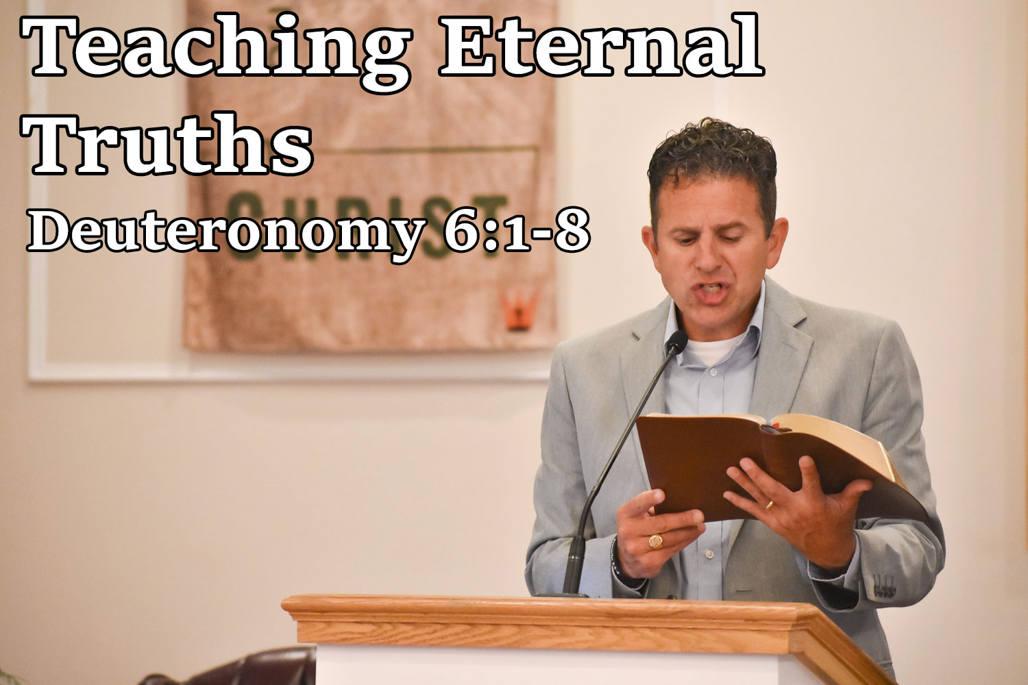 Teaching Eternal Truths, Deuteronomy 6:1-8 - Pastor Josh Miller