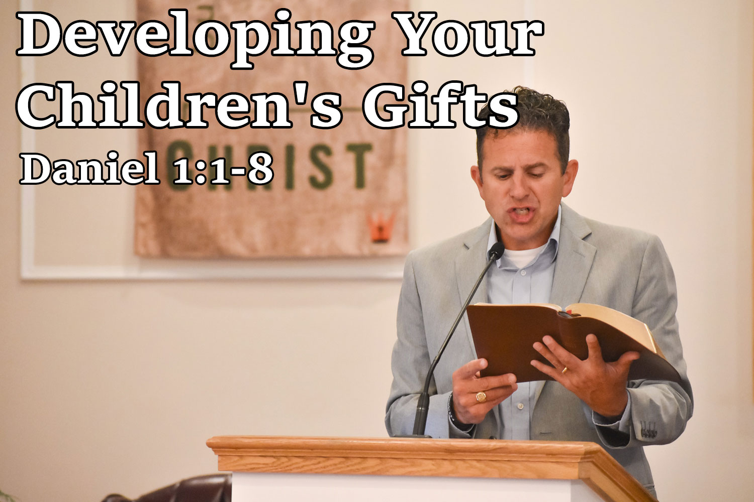 Developing Your Children's Gifts, Daniel 1:1-8 - Pastor Josh Miller
