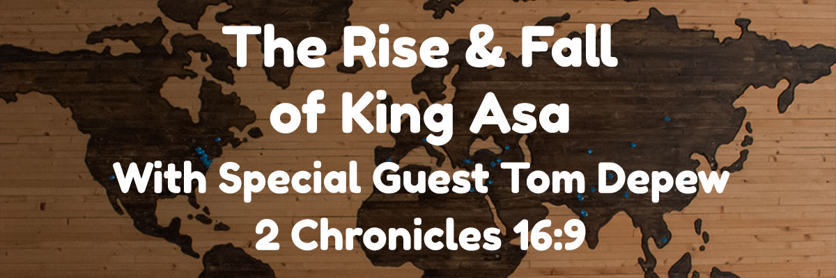 The Rise & Fall of King Asa, 2 Chronicles 16:9 - Brother Tom Depew